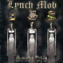 Lynch Mob : Smoke This